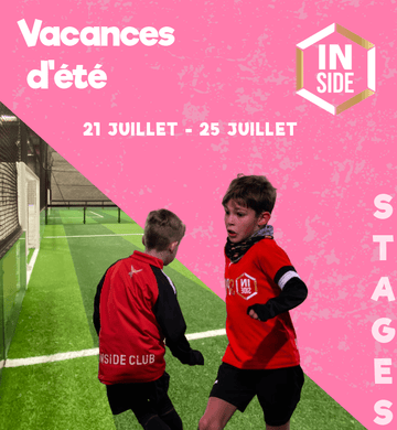 Stages Vacances - Inside Sport - 21 / 25 JUILLET - Inside Sport Reims
